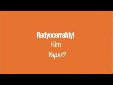 Radyocerrahiyi Kim Yapar? - Doç. Dr. Pervin Hürmüz